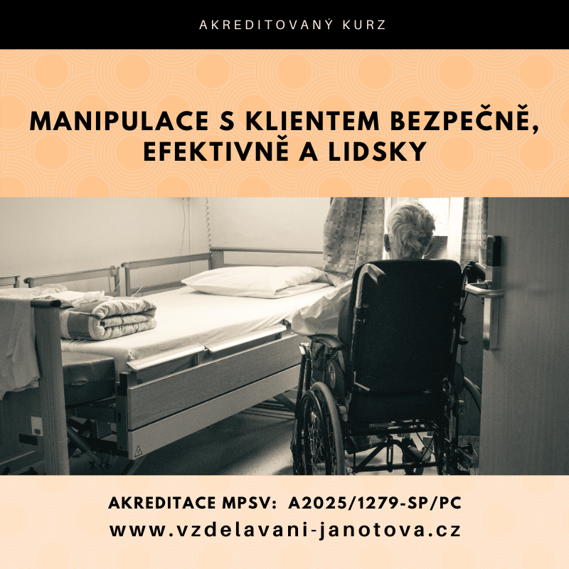 Akreditovaný kurz MPSV Manipulace s klientem bezpečně, efektivně a lidsky 